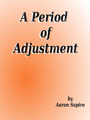 cover image of A Period of Adjustment